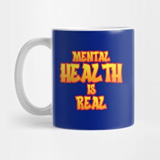 Mental Health Is Real Mug